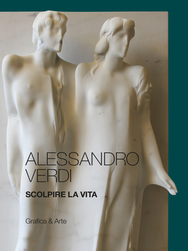 Alessandro Verdi. Scolpire la vita